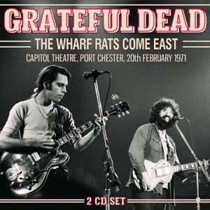 Grateful Dead - The Wharf Rats Come East
