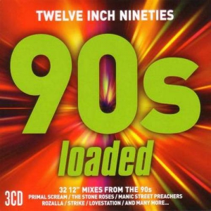 VA - Twelve Inch Nineties 90s - Loaded