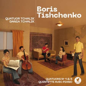 Dania Tchalik - Quatuor Tchalik Boris Tishchenko