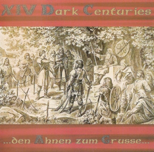 XIV Dark Centuries - ...Den Ahnen Zum Grusse...