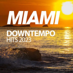 VA - Miami Downtempo Hits 2023