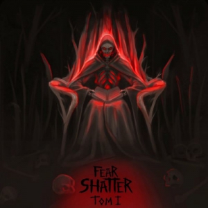 Fear Shatter -  I