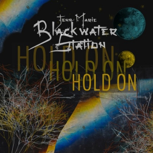 Jenn Marie & Blackwater Station - Hold On