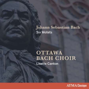 Ottawa Bach Choir - Johann Sebastian Bach - Six Motets