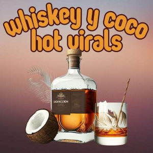 VA - whiskey y coco hot virals