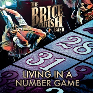 Brice Tabish Band - Living In A Number Game