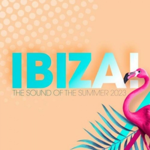 VA - Ibiza! - The Sound Of The Summer 2023