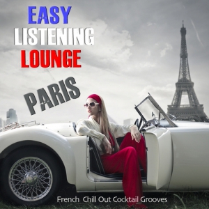 VA - Easy Listening Lounge Paris. French Chill Out Cocktail Grooves