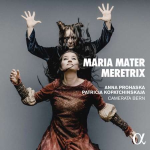Anna Prohaska - Maria Mater Meretrix