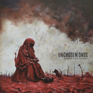 Unchosen Ones - Sorrow Turns To Dust