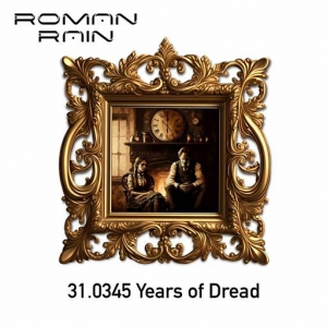 Roman Rain - 31.0345 Years of Dread