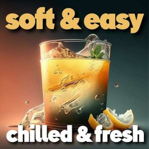 VA - soft & easy chilled & fresh