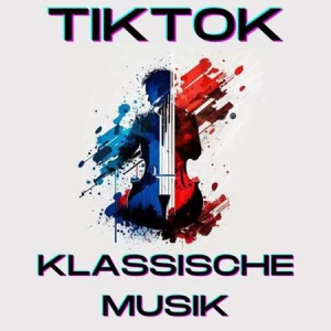 VA - TikTok Klassische Musik