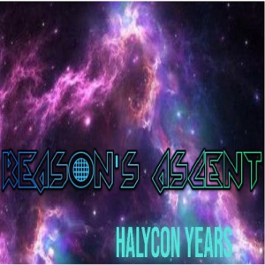Reason's Ascent - Halycon Years 