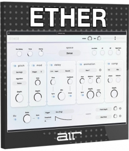 AIR Music Technology - Ether 1.0.0 VST, VST3, AAX (x64) RePack by R2R [En]