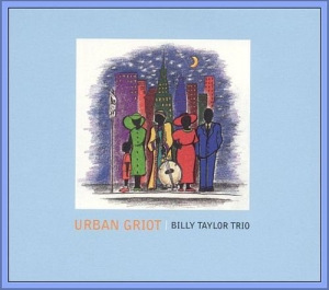 Billy Taylor Trio - Urban Griot
