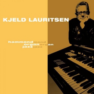 Kjeld Lauritsen - Hammond Organ Jazz