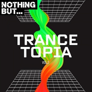 VA - Nothing But... Trancetopia, Vol. 02