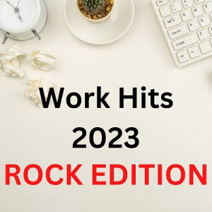 VA - Work Hit 2023 - Rock Edition