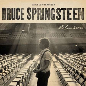 Bruce Springsteen - The Live Series: Songs Of Character