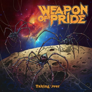Weapon Of Pride - Taking Over