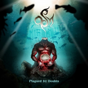 O.S.M. - Plagued by Doubts