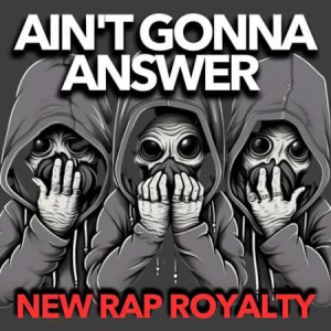 VA - Ain't Gonna Answer New Rap Royalty