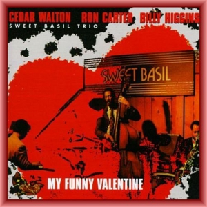 Cedar Walton, Ron Carter, Billy Higgins - Sweet Basil Trio: My Funny Valentine