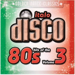 VA - Italo Disco Hits Of The 80s [3]