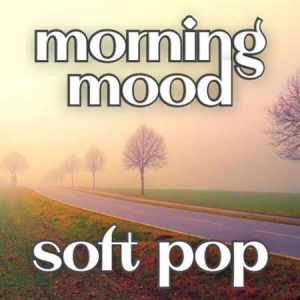 VA - Morning Mood Soft Pop