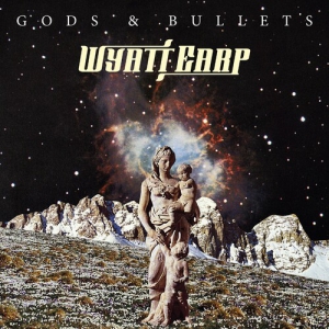 Wyatt Earp - Gods & Bullets