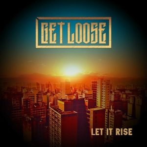 Get Loose - Let It Rise