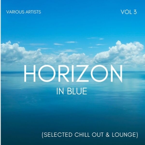 VA - Horizon In Blue [Selected Chill Out & Lounge], Vol. 3