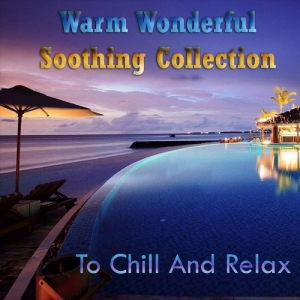 VA - Warm Wonderful Soothing Collection to Chill and Relax