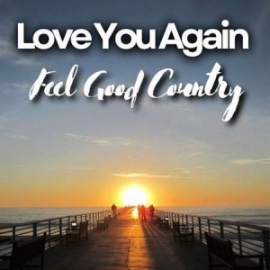 VA - Love You Again Feel Good Country