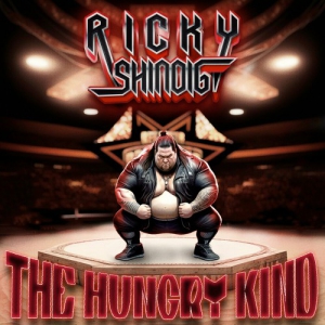 Ricky Shindig - The Hungry Kind