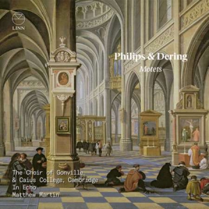 The Choir of Gonville & Caius College, Cambridge - Philips & Dering: Motets