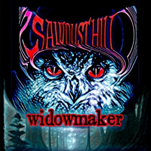 Sawdust Hill - Widowmaker