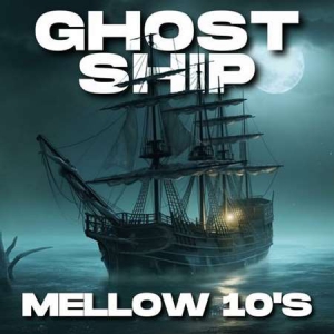 VA - Ghost Ship Mellow 10's