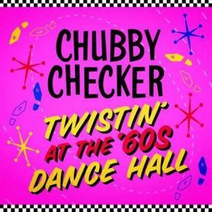 Chubby Checker - Twistin' at the '60s Dance Hall