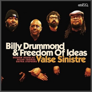 Billy Drummond & Freedom Of Ideas - Valse Sinistre