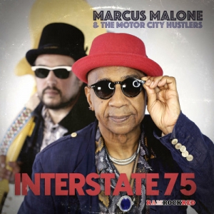 Marcus Malone and the Motor City Hustlers - Interstate 75