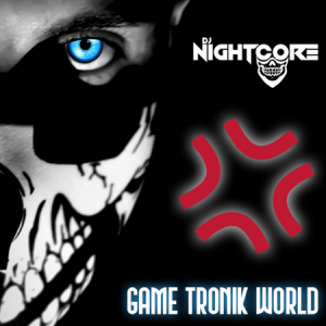 Dj Nightcore - Game Tronik World