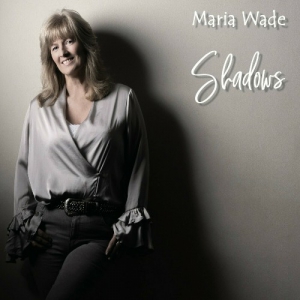 Maria Wade - Shadows