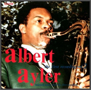 Albert Ayler - The First Recordings, Vol. 2
