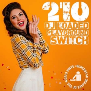VA - 210 DJ Loaded - Switch Playground