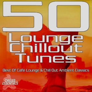 VA - 50 Lounge Chillout Tunes - Best of Cafe Lounge & Chill out Ambient Classics