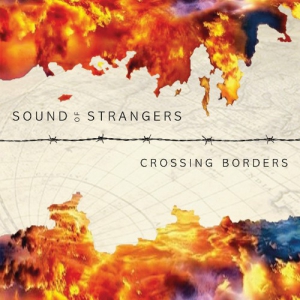 Sound Of Strangers - Crossing Borders