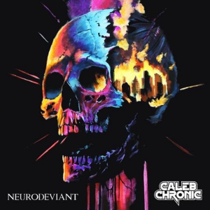 caleb chronic - Neurodeviant 