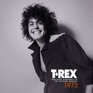 T. Rex - Whatever Happened to the Teenage Dream?